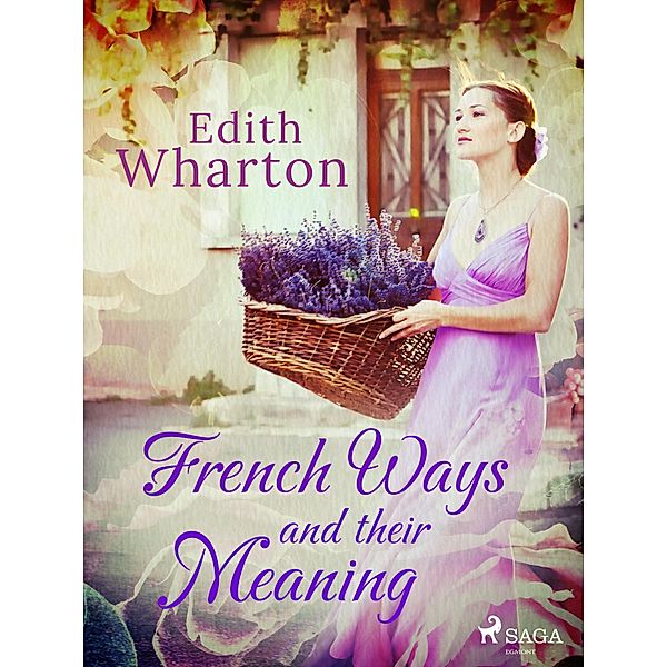 French Ways and their Meaning, Edith Wharton