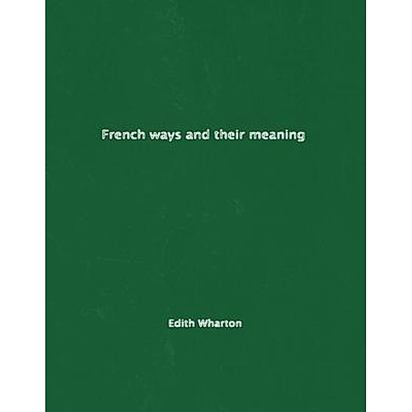 French Ways and Their Meaning / Vintage Books, Edith Wharton