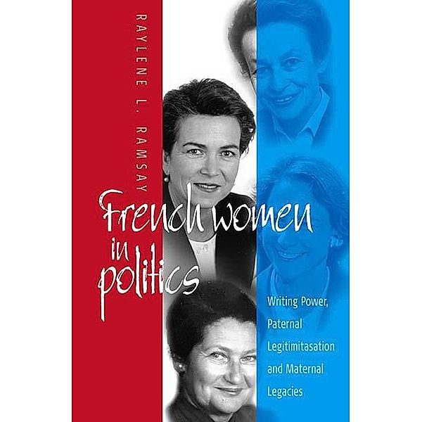 French Women in Politics: Writing Power, Raylene L. Ramsay