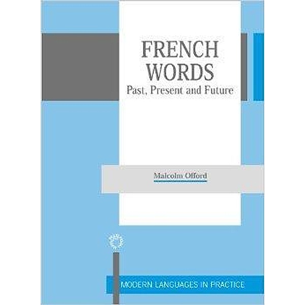 French Words / Modern Language in Practice Bd.14, Malcolm Offord