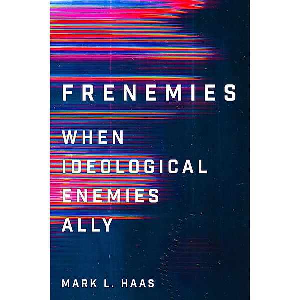 Frenemies / Cornell Studies in Security Affairs, Mark L. Haas