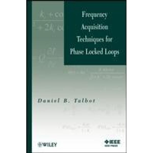 Frequency Acquisition Techniques for Phase Locked Loops, Daniel B. Talbot
