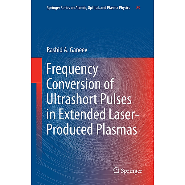 Frequency Conversion of Ultrashort Pulses in Extended Laser-Produced Plasmas, Rashid A Ganeev