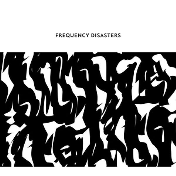 Frequency Disasters, Frequency Disasters