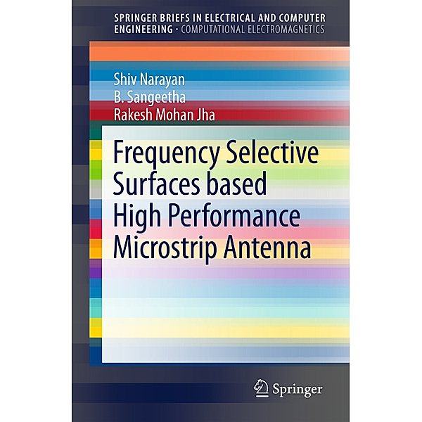 Frequency Selective Surfaces based High Performance Microstrip Antenna, Shiv Narayan, B. Sangeetha, Rakesh Mohan Jha