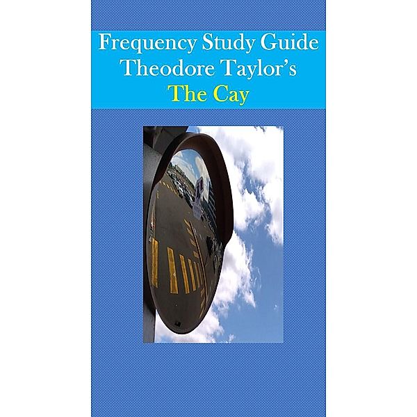 Frequency Study Guide The Cay by Theodore Taylor, Sophia von Sawilski