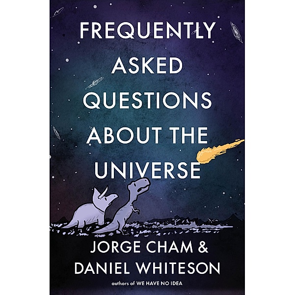 Frequently Asked Questions about the Universe, Jorge Cham, Daniel Whiteson