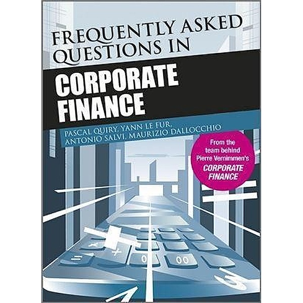 Frequently Asked Questions in Corporate Finance, Pascal Quiry, Yann Le Fur, Antonio Salvi, Maurizio Dallocchio