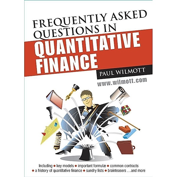 Frequently Asked Questions in Quantitative Finance / Wiley Series in Financial Engineering, Paul Wilmott