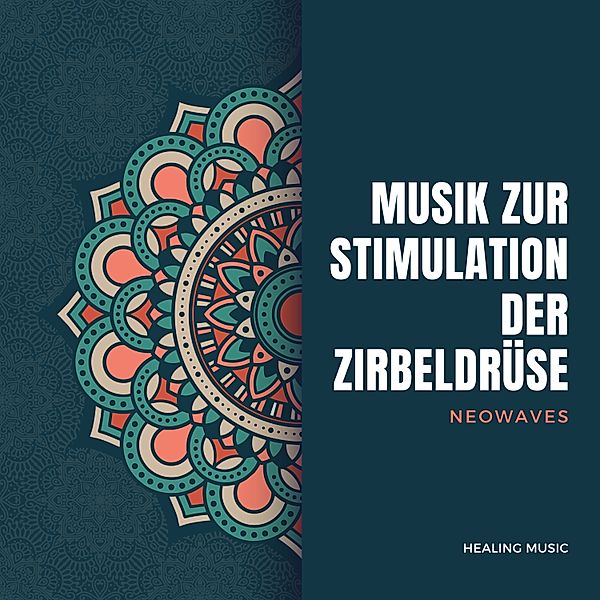 Frequenzbasierte Musik zur Stimulation der Zirbeldrüse - 1 - Frequenzbasierte Musik zur Stimulation der Zirbeldrüse (Neowaves), Neowaves Frequenzmedizin