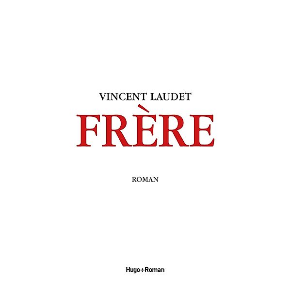Frère / Autres romans, Vincent Laudet