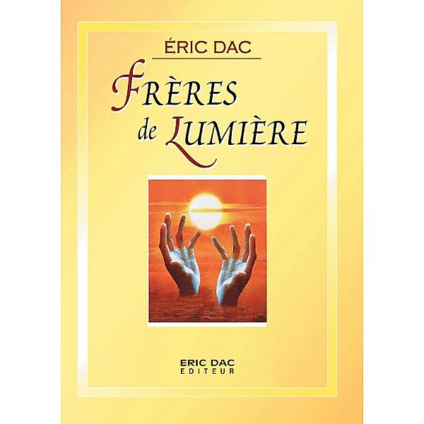 Frères de Lumière (enseignement divin, #2) / enseignement divin, Eric Dac