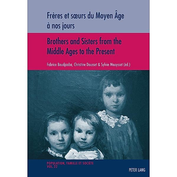 Freres et sA urs du Moyen Age a nos jours / Brothers and Sisters from the Middle Ages to the Present