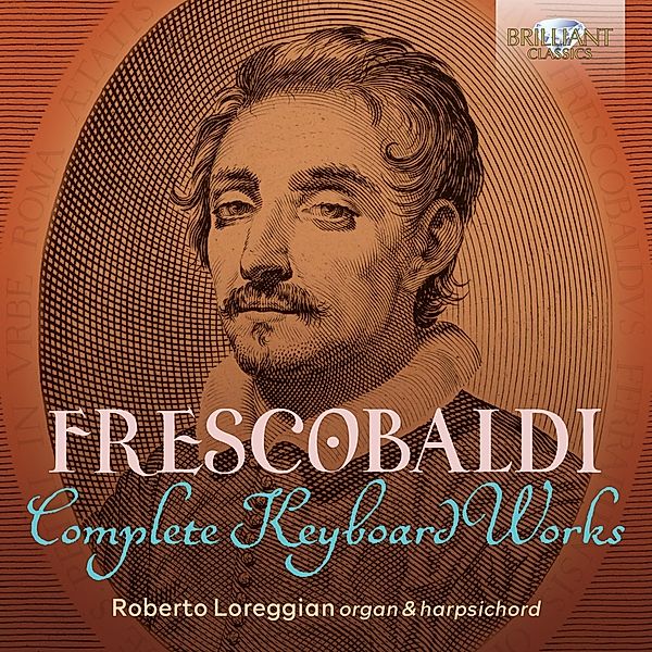 Frescobaldi:Complete Keyboard Works, Roberto Loreggian