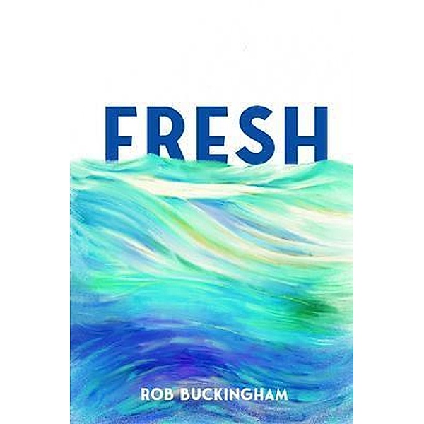 Fresh, Rob Buckingham