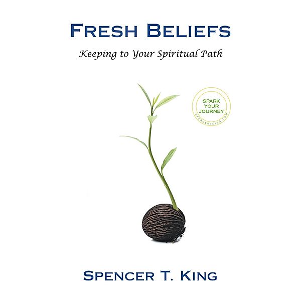 Fresh Beliefs, Spencer T. King