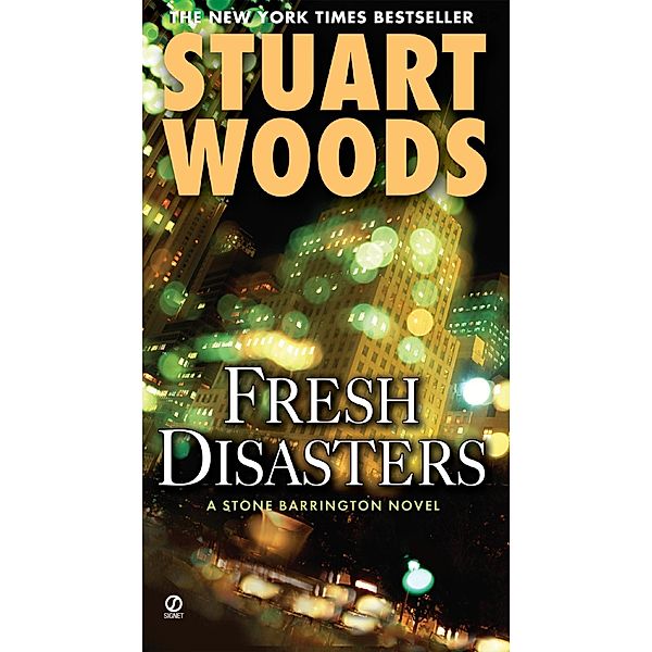Fresh Disasters / A Stone Barrington Novel Bd.13, Stuart Woods