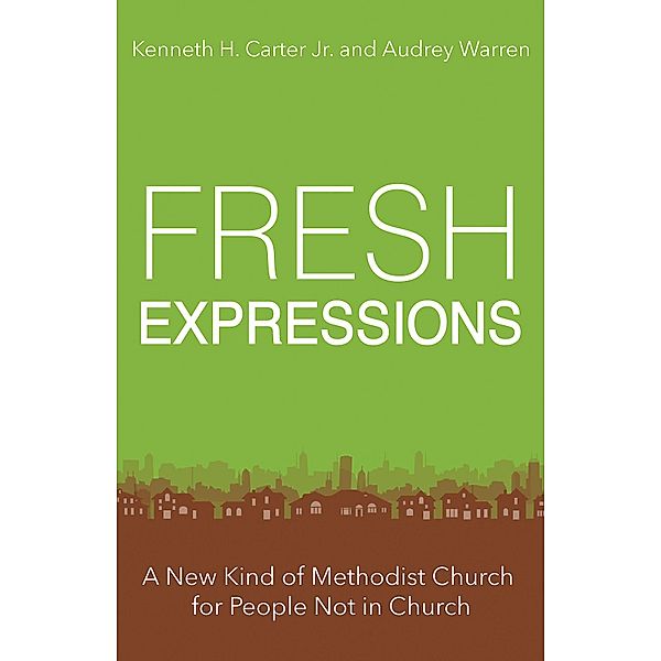 Fresh Expressions, Audrey Warren, Kenneth H. Carter