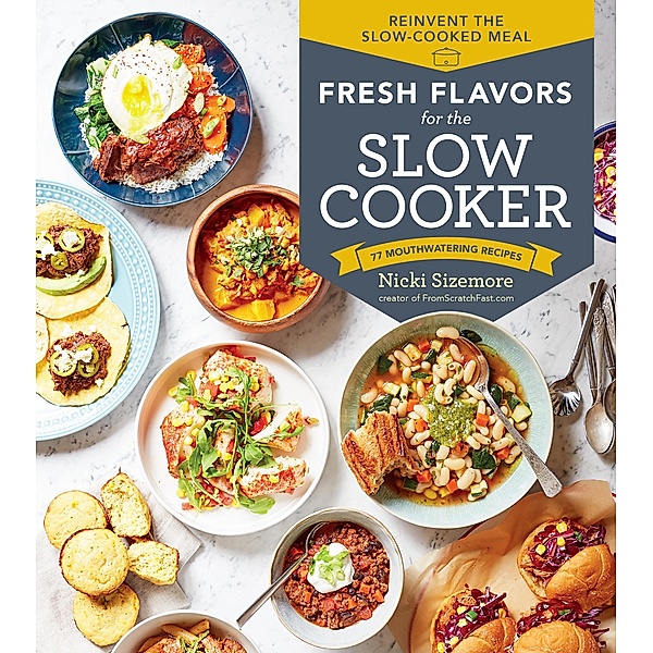 Fresh Flavors for the Slow Cooker, Nicki Sizemore