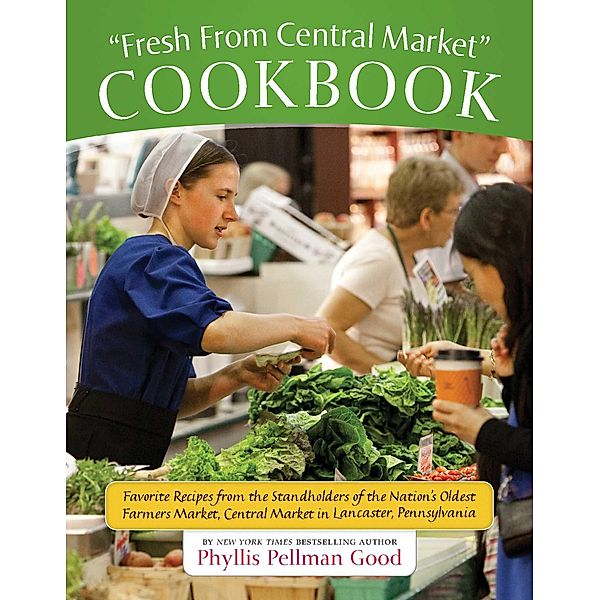 Fresh From Central Market Cookbook, Phyllis Good