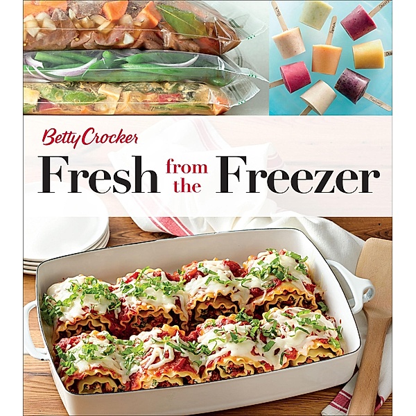 Fresh from the Freezer / Betty Crocker Cooking, Betty Crocker