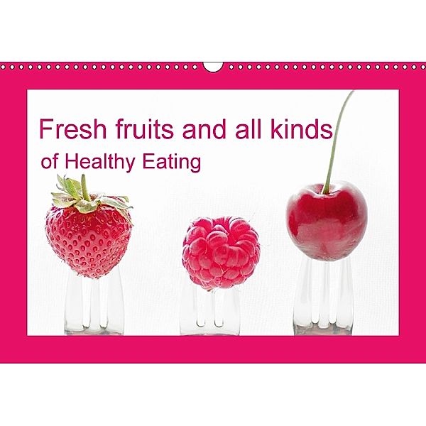 Fresh fruits and all kinds of Healthy Eating UK Vesion (Wall Calendar 2018 DIN A3 Landscape), Tanja Riedel
