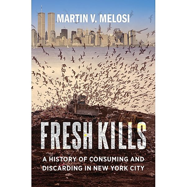 Fresh Kills, Martin V. Melosi