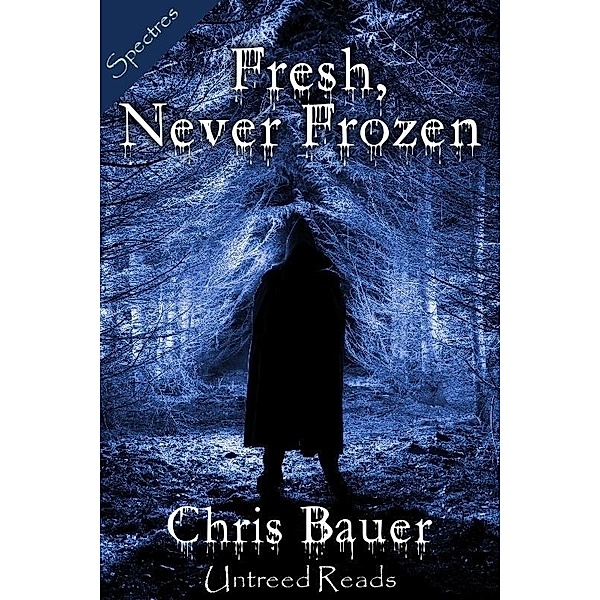 Fresh, Never Frozen / Spectres, Chris Bauer