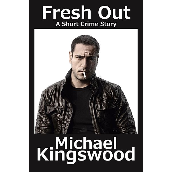 Fresh Out, Michael Kingswood