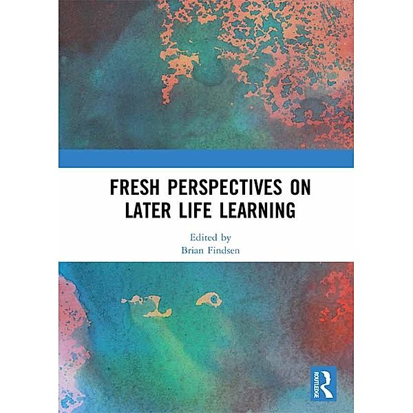 Fresh Perspectives on Later Life Learning