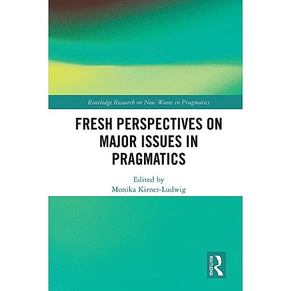 Fresh Perspectives on Major Issues in Pragmatics