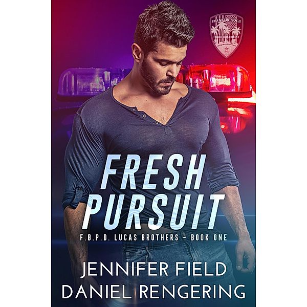 Fresh Pursuit (F.B.P.D. The Lucas Brothers, #1) / F.B.P.D. The Lucas Brothers, Daniel Rengering, Jennifer Field