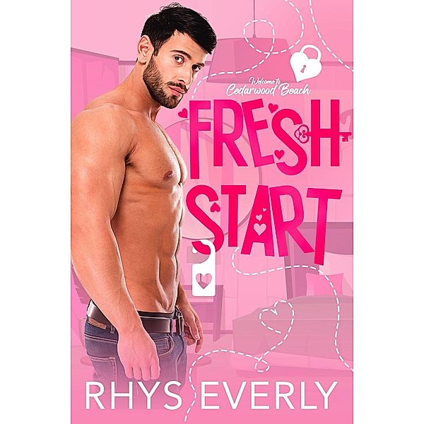 Fresh Start (Cedarwood Beach, #1) / Cedarwood Beach, Rhys Everly, Rhys Writes Romance
