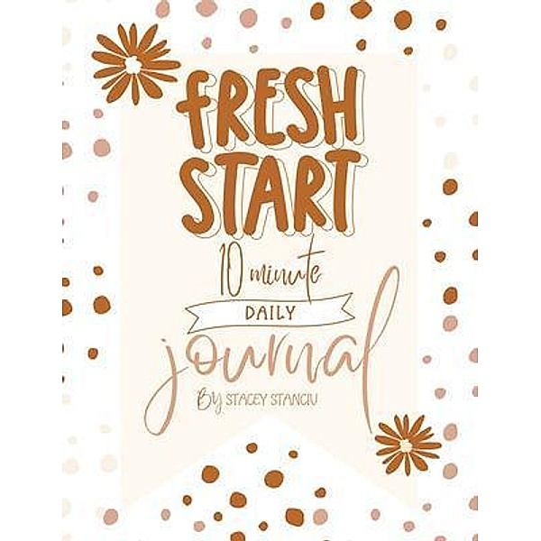 Fresh Start Journal, Stacey Stanciu