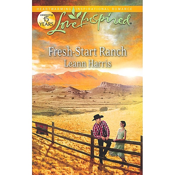 Fresh-Start Ranch (Mills & Boon Love Inspired) / Mills & Boon Love Inspired, Leann Harris