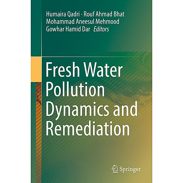 Fresh Water Pollution Dynamics and Remediation