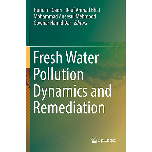 Fresh Water Pollution Dynamics and Remediation