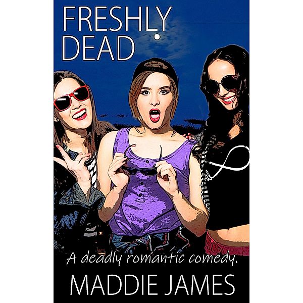 Freshly Dead (Ghosts of Carrington, #1) / Ghosts of Carrington, Maddie James