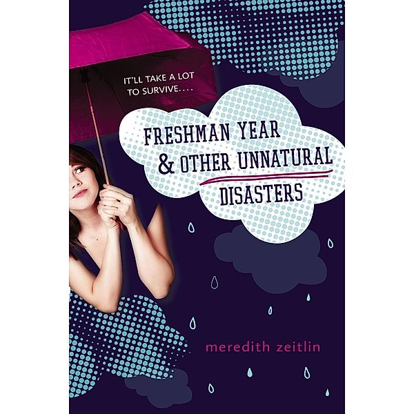 Freshman Year & Other Unnatural Disasters, Meredith Zeitlin