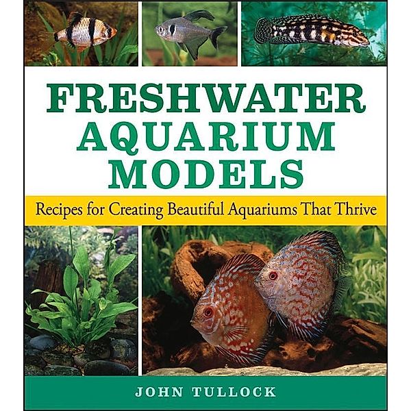 Freshwater Aquarium Models, John H. Tullock