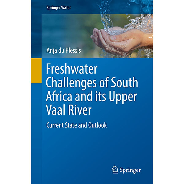 Freshwater Challenges of South Africa and its Upper Vaal River, Anja du Plessis