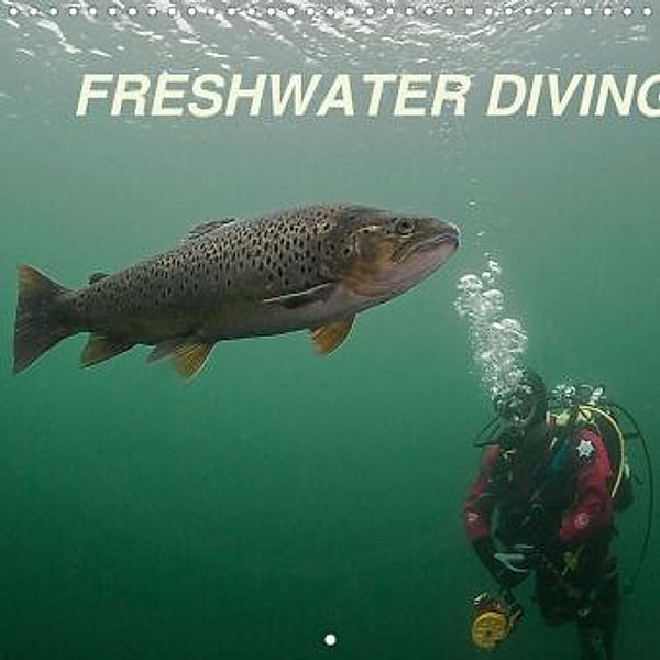 Freshwater Diving (Wall Calendar 2021 300 × 300 mm Square), Mark N Thomas