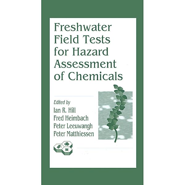 Freshwater Field Tests for Hazard Assessment of Chemicals, Ian R. Hill, Fred Heimbach, Peter Leeuwangh, Peter Matthiessen