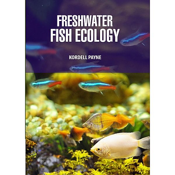 Freshwater Fish Ecology, Kordell Payne