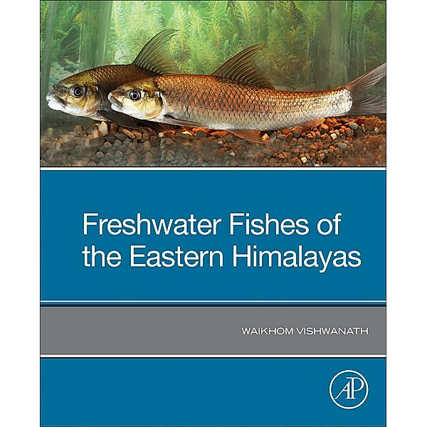 Freshwater Fishes of the Eastern Himalayas, Waikhom Vishwanath