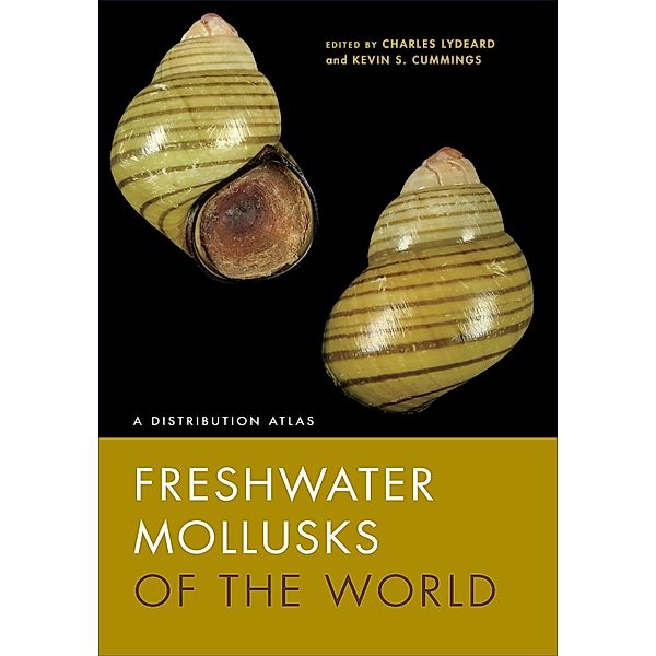 Freshwater Mollusks of the World, Matthias Glaubrecht, David Campbell, Christian Albrecht, Thomas Wilke, Björn Stelbrink, Michael Schrödl, Carol A. Stepien, Diego Gutiérrez, Alena A. Shirokaya, Amy Wethington, Bert Van Bocxlaer, Catharina Clewing, Charles Lydeard, Daniel L. Graf, Diana Delicado, Ellen E. Strong, Hiroaki Fukumori, Hiroshi Fukuda, Kenneth Hayes, Kevin S. Cummings, Marco T. Neiber, Maxim V. Vinarski, Nathaniel T. Marshall, Paula Mikkelsen, Robert Cowie, Rüdiger Bieler, Stephanie A. Clark, Taehwan Lee, Timea P. Neusser, Winston F. Ponder, Yasunori Kano