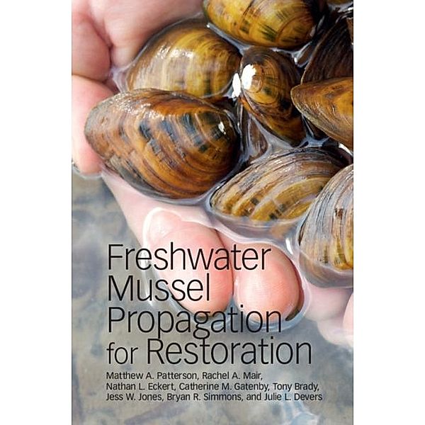 Freshwater Mussel Propagation for Restoration, Matthew A. Patterson