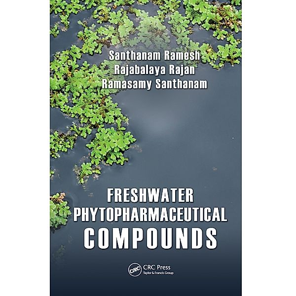 Freshwater Phytopharmaceutical Compounds, Rajabalaya Rajan, Santhanam Ramesh, Ramasamy Santhanam
