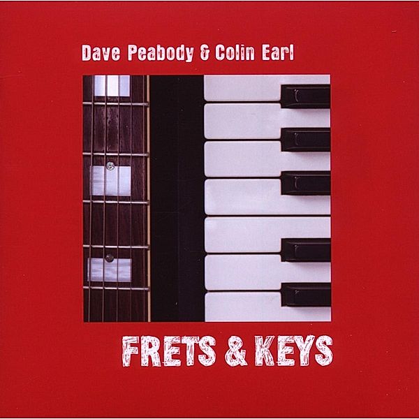 Frets & Keys, Dave Peabody & Colin Ear