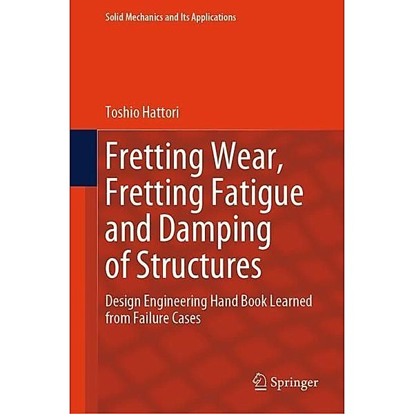 Fretting Wear, Fretting Fatigue and Damping of Structures, Toshio Hattori